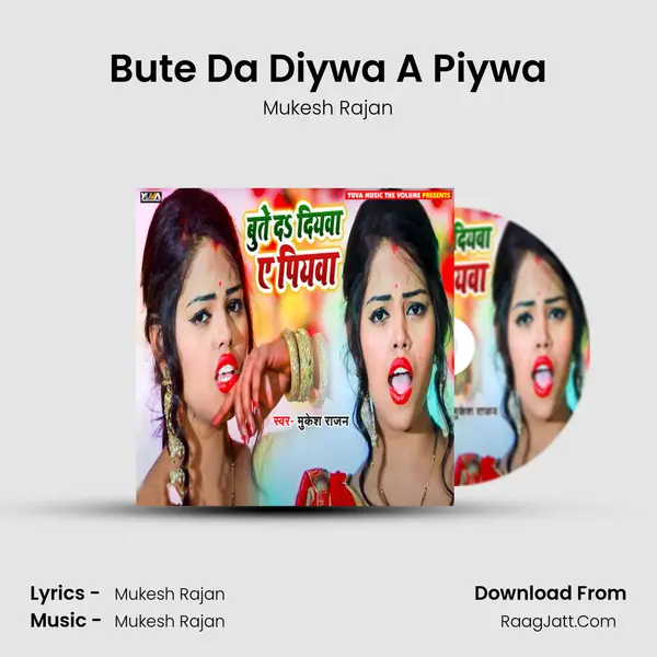 Bute Da Diywa A Piywa - Mukesh Rajan