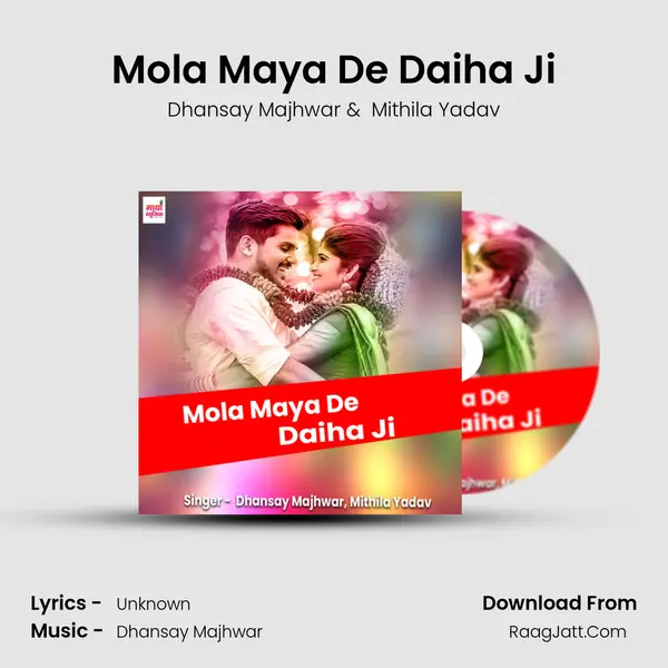 Mola Maya De Daiha Ji mp3 song