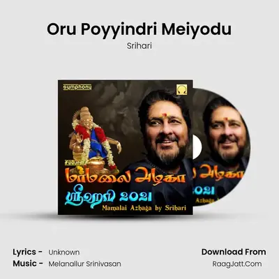 Oru Poyyindri Meiyodu mp3 song
