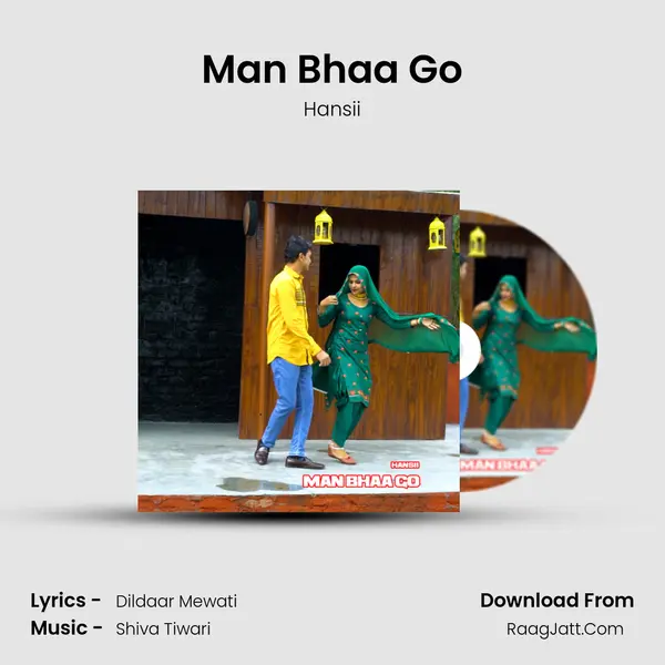 Man Bhaa Go - Hansii