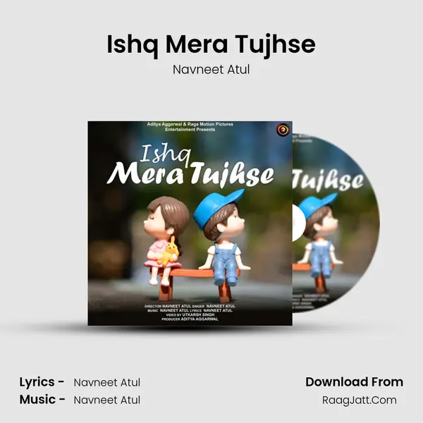 Ishq Mera Tujhse mp3 song