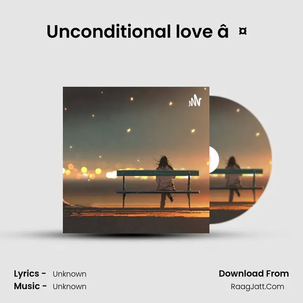 Unconditional love â¤  (part-1) MP3 Song by  Cover