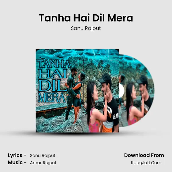 Tanha Hai Dil Mera MP3 Song by Sanu Rajput Cover