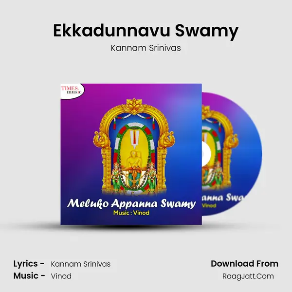 Ekkadunnavu Swamy MP3 Song by Kannam Srinivas Cover
