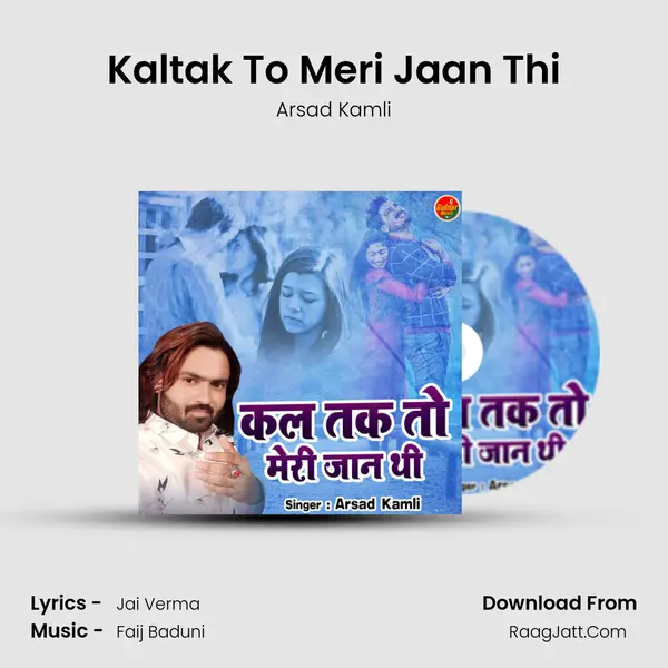 Kaltak To Meri Jaan Thi MP3 Song by Arsad Kamli Cover