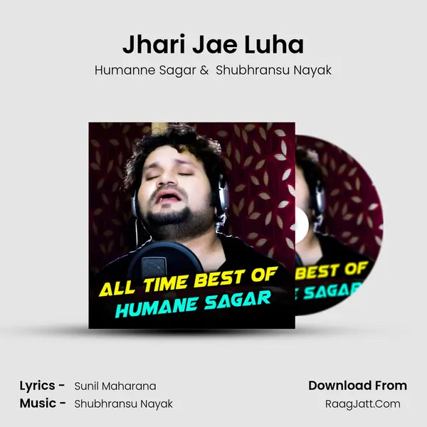 Jhari Jae Luha MP3 Song by Humanne Sagar Cover