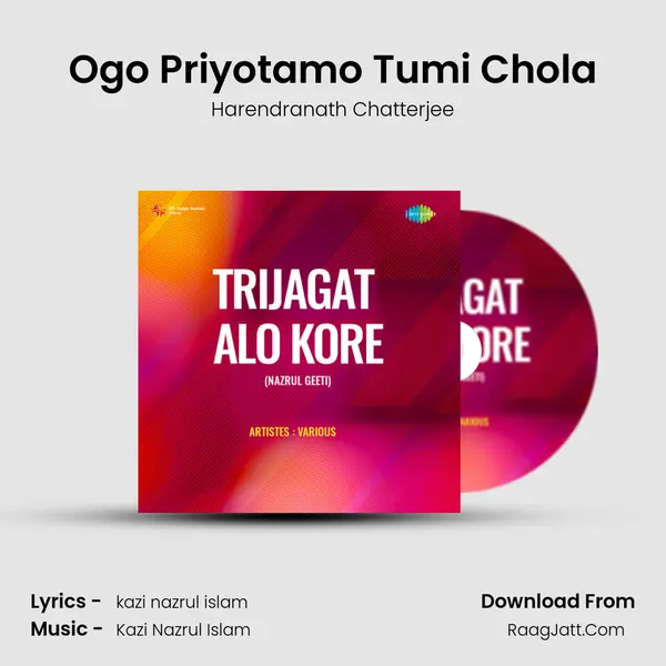 Ogo Priyotamo Tumi Chola MP3 Song by Harendranath Chatterjee Cover