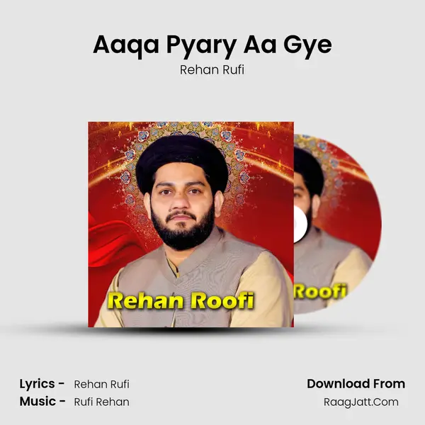 Aaqa Pyary Aa Gye MP3 Song by Rehan Rufi Cover