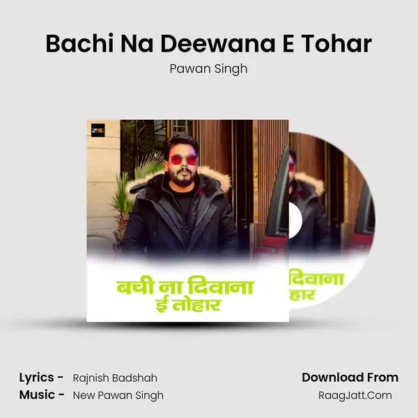 Bachi Na Deewana E Tohar MP3 Song by Pawan Singh Cover