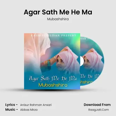 Agar Sath Me He Ma - Mubashshira