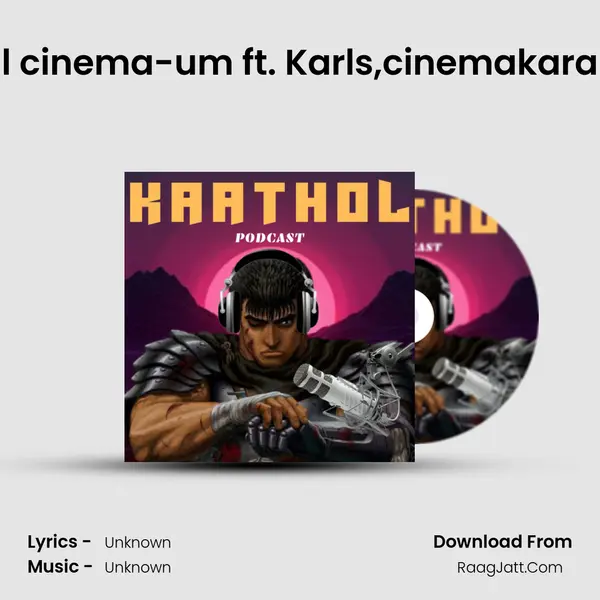 Ep 10: loki-um Tamil cinema-um ft. Karls,cinemakaran and konahamaru MP3 Song by  Cover