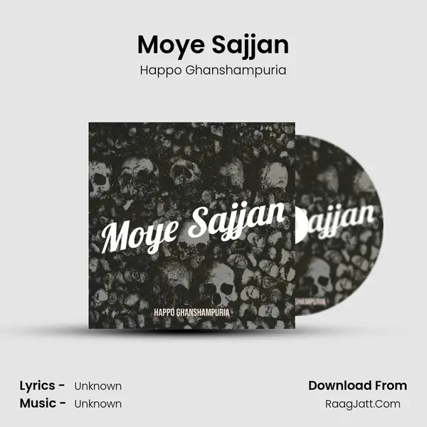 Moye Sajjan - Happo Ghanshampuria