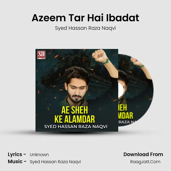 Azeem Tar Hai Ibadat MP3 Song by Syed Hassan Raza Naqvi Cover