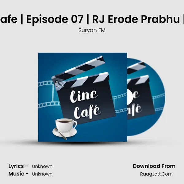 Cine Cafe | Episode 07 | RJ Erode Prabhu | Erode MP3 Song by Suryan FM Cover