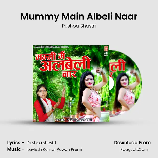 Mummy Main Albeli Naar mp3 song