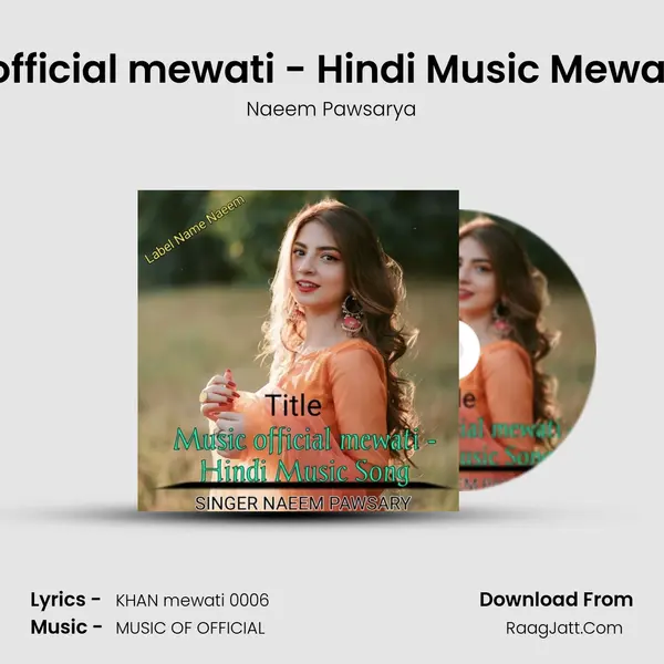 Music official mewati - Hindi Music Mewati Song - Naeem Pawsarya