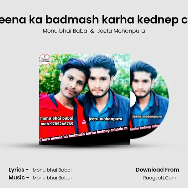 Chora meena ka badmash karha kednep cohoda m MP3 Song by Monu bhai Babai Cover
