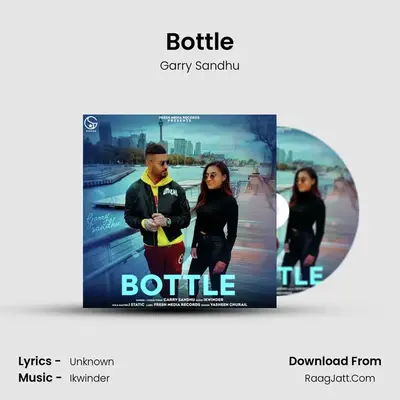 Bottle - Garry Sandhu
