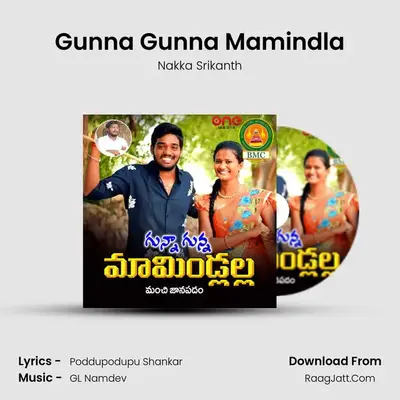 Gunna Gunna Mamindla - Nakka Srikanth
