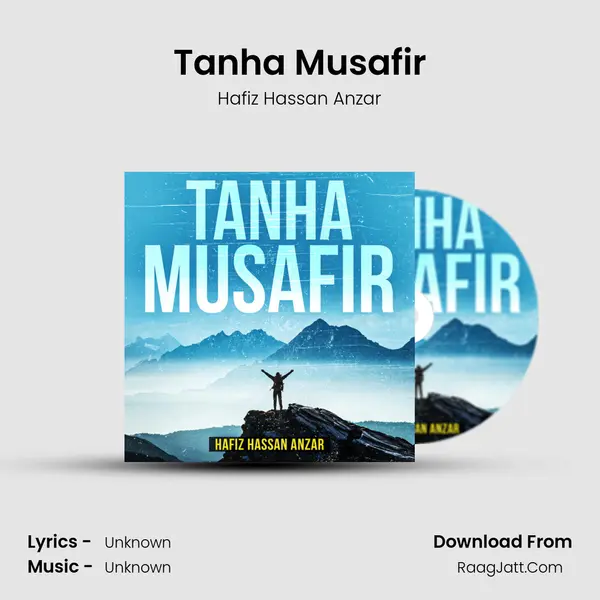 Tanha Musafir - Hafiz Hassan Anzar
