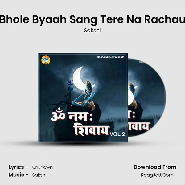 Bhole Byaah Sang Tere Na Rachau Cover