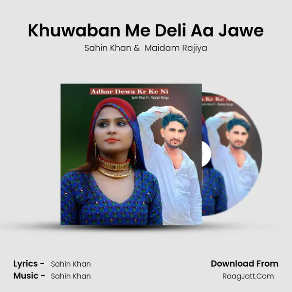 Khuwaban Me Deli Aa Jawe MP3 Song by Sahin Khan Cover