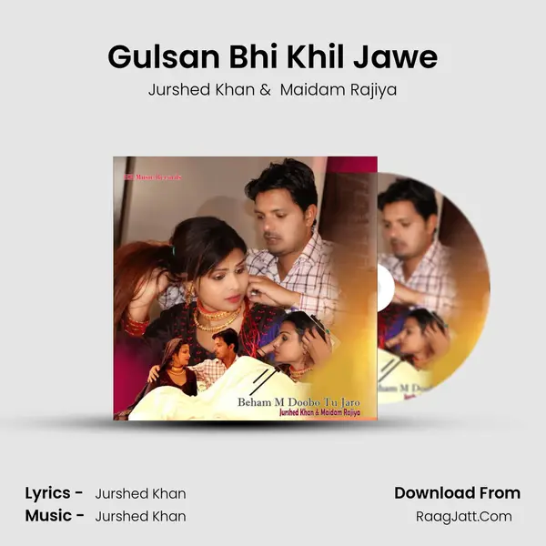 Gulsan Bhi Khil Jawe MP3 Song by Jurshed Khan Cover