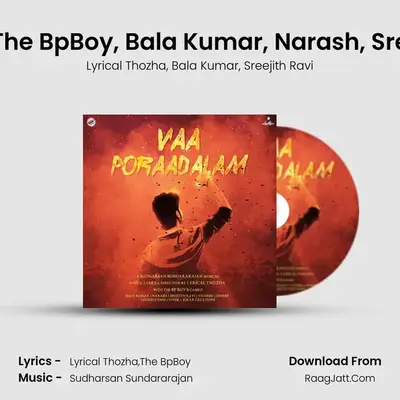 Vaa Poraadalam (feat. The BpBoy, Bala Kumar, Narash, Sreejith Ravi, Vignesh Karuppasamy) - Lyrical Thozha