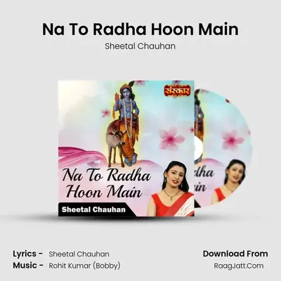 Na To Radha Hoon Main mp3 song