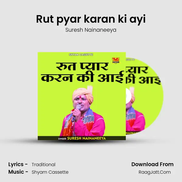 Rut pyar karan ki ayi - Suresh Nainaneeya