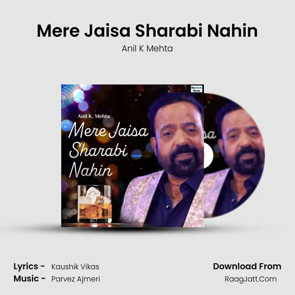 Mere Jaisa Sharabi Nahin MP3 Song by Anil K Mehta Cover