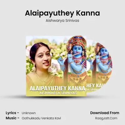 Alaipayuthey Kanna - Aishwarya Srinivas