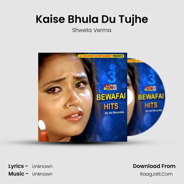 Kaise Bhula Du Tujhe MP3 Song by Shweta Verma Cover