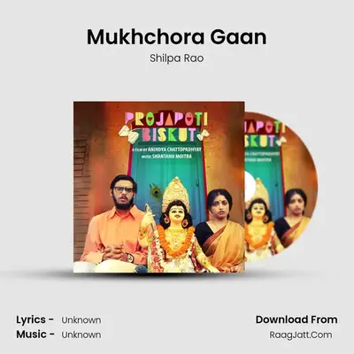 Mukhchora Gaan MP3 Song by Shilpa Rao Cover