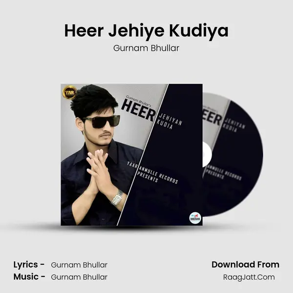 Heer Jehiye Kudiya MP3 Song by Gurnam Bhullar Cover