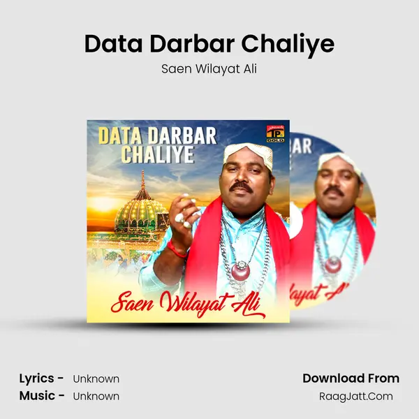 Data Darbar Chaliye MP3 Song by Saen Wilayat Ali Cover