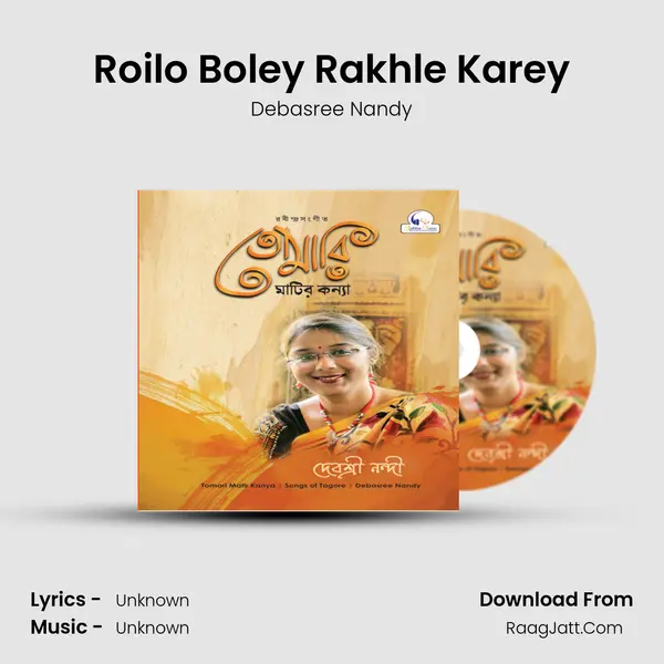 Roilo Boley Rakhle Karey MP3 Song by Debasree Nandy Cover
