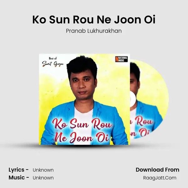 Ko Sun Rou Ne Joon Oi MP3 Song by Pranab Lukhurakhan Cover
