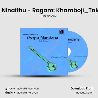 Sivanai Ninaithu - Ragam: Khamboji_Talam: Adi MP3 Song by C.S. Sajeev Cover