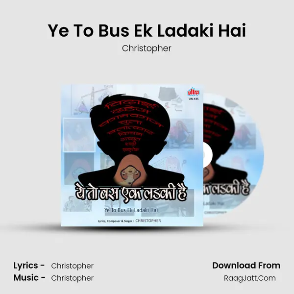 Ye To Bus Ek Ladaki Hai - Christopher