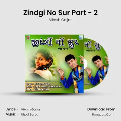 Zindgi No Sur Part - 2 - Vikash Gajjar