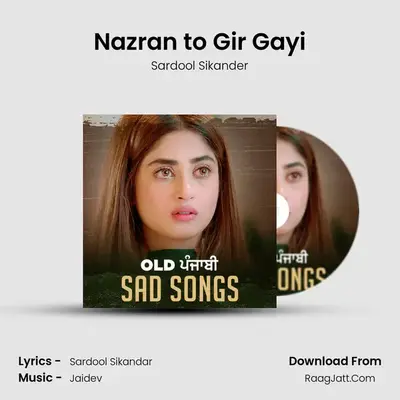 Nazran to Gir Gayi MP3 Song by Sardool Sikander Cover