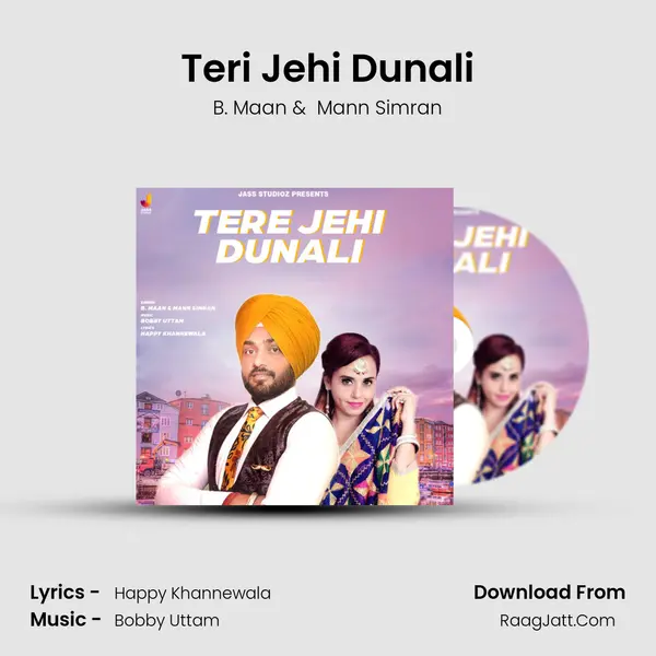 Teri Jehi Dunali - B. Maan