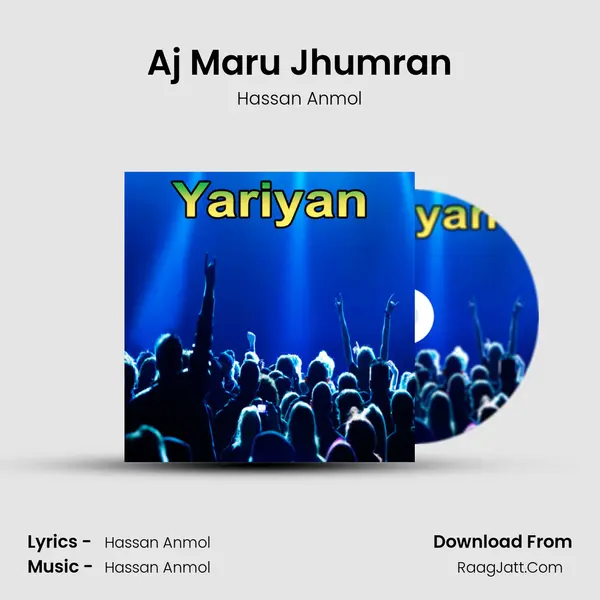 Aj Maru Jhumran MP3 Song by Hassan Anmol Cover