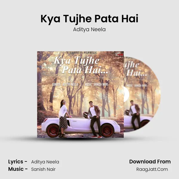 Kya Tujhe Pata Hai MP3 Song by Aditya Neela Cover