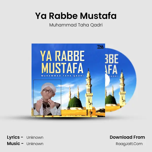 Ya Rabbe Mustafa - Single - Muhammad Taha Qadri