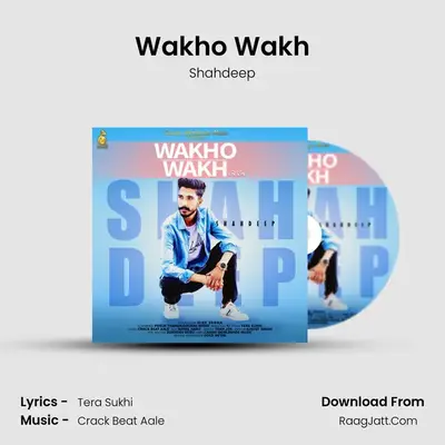 Wakho Wakh MP3 Song by Shahdeep Cover