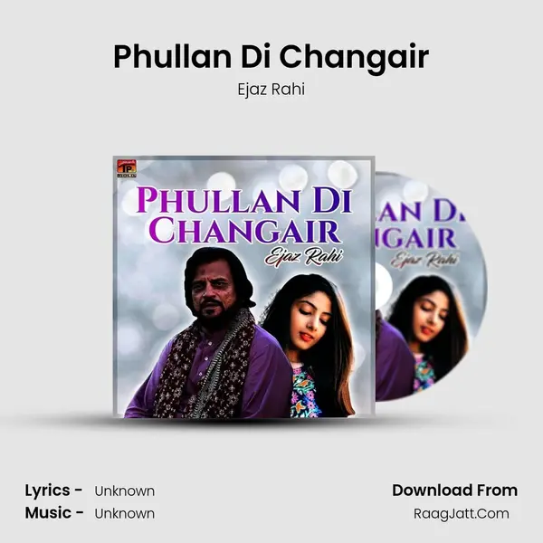 Phullan Di Changair - Single - Ejaz Rahi