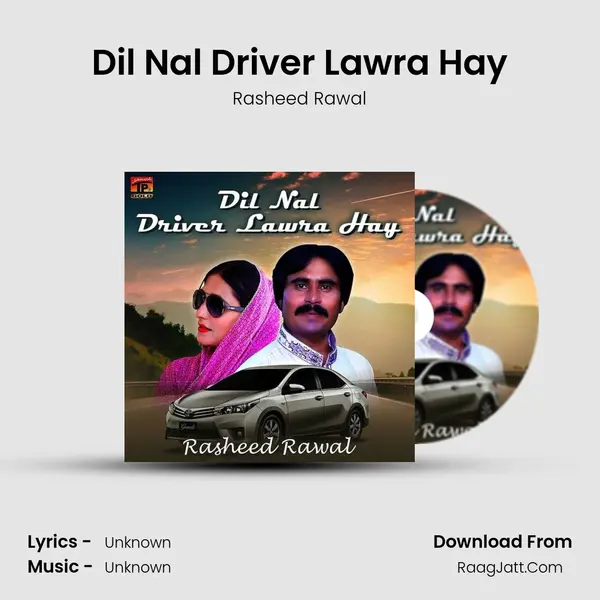 Dil Nal Driver Lawra Hay MP3 Song by Rasheed Rawal Cover