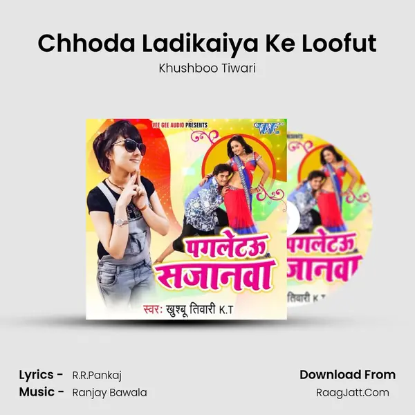 Chhoda Ladikaiya Ke Loofut MP3 Song by Khushboo Tiwari Cover